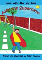 Alex the Superhero 1499753829 Book Cover