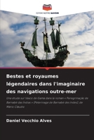 Bestes et royaumes légendaires dans l'imaginaire des navigations outre-mer (French Edition) B0GLYKFWDR Book Cover