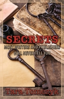 Secrets Most Writers and Publishers Will Never Tell You 1732015635 Book Cover