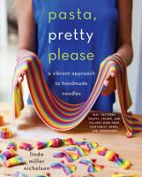 Pasta, Pretty Please: A Vibrant Approach to Handmade Noodles 0062674935 Book Cover
