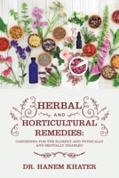 Herbal and Horticultural Remedies: Gardening for the Elderly and Physically and Mentally Disabled 1665583673 Book Cover