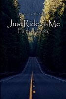 Just Ride with Me: Faith Journey B0CQTQW4MJ Book Cover
