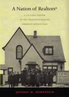 A Nation Of Realtors: A Cultural History Of The Twentieth-century American Middle Class 0822335409 Book Cover