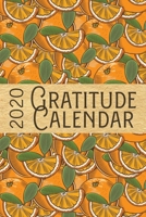 2020 Gratitude Calendar: Orange - 365 Days Dated Gratitude Journal For A Thankful New Year 1702444759 Book Cover