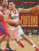 The Story of the Portland Trail Blazers 1608184463 Book Cover