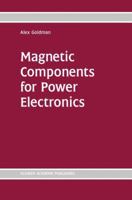 Magnetic Components for Power Electronics 1461352800 Book Cover