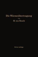 Die Warmeubertragung: Ein Lehr- Und Nachschlagebuch Fur Den Praktischen Gebrauch 3662336413 Book Cover