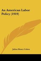 An American Labor Policy 1377400646 Book Cover