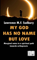 My God Has No Name But Love 1326640283 Book Cover
