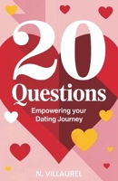 20 Questions: Empowering Your Dating Journey B0FBR2CKW1 Book Cover