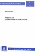 Aspekte Zur Pluralistischen Kunstsituation: (Post)Avantgarde Und (Post)Tradition 3820474943 Book Cover
