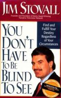 You Dont Have To Be Blind To See 0785277374 Book Cover