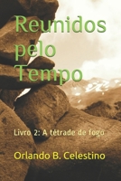 Reunidos pelo Tempo: Livro 2: A tétrade de fogo (Portuguese Edition) 1078214433 Book Cover