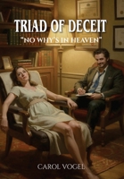 Triad of Deceit: No WHY's in Heaven B0GTC4FSS1 Book Cover
