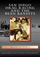 San Diego Drag Racing and the Bean Bandits (Images of Sports) 1467127108 Book Cover