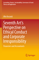 Seventh Art's Perspective on Ethical Conduct and Corporate Irresponsibility: Financiers and Accountants 9819925223 Book Cover