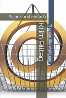 KI im Alltag.: Sicher und einfach (German Edition) B0HBMGF51M Book Cover