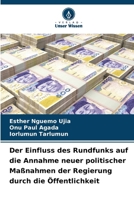 Der Einfluss des Rundfunks auf die Annahme neuer politischer Maßnahmen der Regierung durch die Öffentlichkeit (German Edition) 620350968X Book Cover