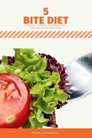 Five Bite Diet: A Review, Analysis, and Beginner's Overview of the Diet Plan 1082493007 Book Cover