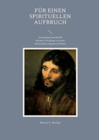 Für einen spirituellen Aufbruch: Anregungen aus Rudolf Steiners Forschung zu einem befreienden religiösen Wirken 3756820580 Book Cover