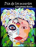DIA DE LOS MUERTOS: Day of the dead B08W4QFHHD Book Cover
