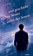 ... und geschieht nichts Neues unter der Sonne: Der Bericht des Kedalion (German Edition) 3991306239 Book Cover