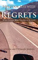 Live Your Life With No Regrets 0999484508 Book Cover