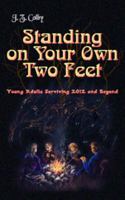 Standing on Your Own Two Feet: Young Adults Surviving 2012 and Beyond 1936253461 Book Cover