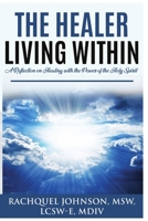 The Healer Living Within 1716029538 Book Cover