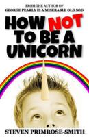 How Not To Be a Unicorn 1975907868 Book Cover