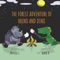 THE FOREST ADVENTURE OF RHINO AND DINO: A story of friendship and caring for the environment. 1977032419 Book Cover