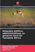 Relações político-administrativas no governo local da Tanzânia África (Portuguese Edition) 6209047718 Book Cover