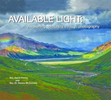 Available Light: Awakening Spirituality through Photography 164702367X Book Cover