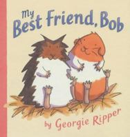 My Best Friend, Bob 033396084X Book Cover