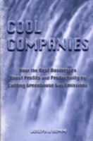 Cool Companies: How the Best Businesses Boost Profits and Productivity by Cutting Greenhouse Gas Emmissions 1853836559 Book Cover