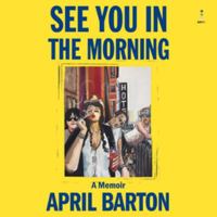 See You in the Morning : A Memoir 0063495201 Book Cover