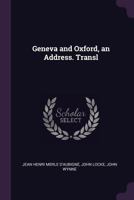 Geneva and Oxford, an Address. Transl 1377956547 Book Cover