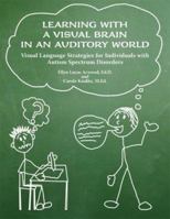 Learning With A Visual Brain In An Auditory World 1931282382 Book Cover