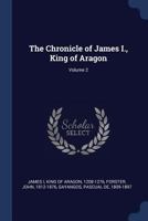 The Chronicle of James I., King of Aragon; Volume 2 102157757X Book Cover