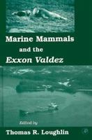 Marine Mammals and the Exxon Valdez 0124561608 Book Cover