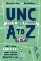 UNC A to Z: What Every Tar Heel Needs to Know about the First State University 1469684489 Book Cover