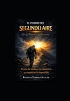 El Poder del segundo Aire: El arte de hackear el cansancio y lograr lo imposible, de la ficción a la realidad (Spanish Edition) B0GVG1WQ38 Book Cover
