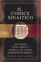 Il Codice Sinaitico: Un Viaggio Attraverso La Storia Il Più Antico Manoscritto Biblico (Italian Edition) B0FK2WRV6W Book Cover