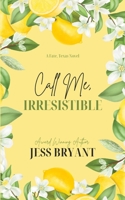 Call Me, Irresistible B08KH2KDKP Book Cover