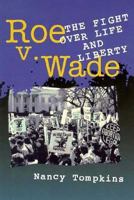 Roe V. Wade: And the Fight over Life and Liberty (Historic Supreme Court Cases) 0531112861 Book Cover