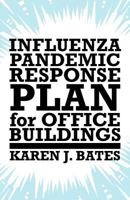 Influenza Pandemic Response Plan for Office Buildings 1462011624 Book Cover