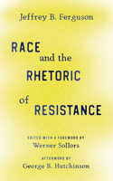 Race and the Rhetoric of Resistance 1978820828 Book Cover