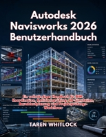Autodesk Navisworks 2026 Benutzerhandbuch (German Edition) B0H1L72V14 Book Cover