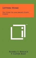 Letters Home: The Story Of Ann Arbor's Forty-Niners 1258137291 Book Cover