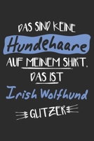 Das sind keine Hundehaare das ist Irish Wolfhund Glitzer: 6x9 Zoll (ca. DIN A5) 110 Seiten Punkteraster I Notizbuch I Tagebuch I Notizen I Planer I Geschenk Idee f�r Irish Wolfhund Hunderasse Liebhabe 1677550821 Book Cover